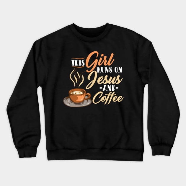 This Girl Runs On Coffee And Jesus T Shirt| Jesus Gifts Crewneck Sweatshirt by GigibeanCreations